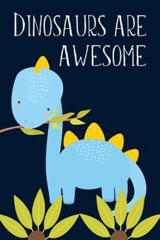 Paperback Dinosaurs Are Awesome: Wide Ruled Writing Composition Book for Kids Book
