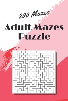 Adult Mazes Puzzle: 200 Mazes | Giant Maze Book Puzzlers for Adults