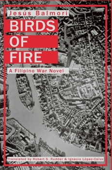 Hardcover Birds of Fire: A Filipino War Novel Book