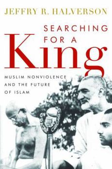 Hardcover Searching for a King: Muslim Nonviolence and the Future of Islam Book