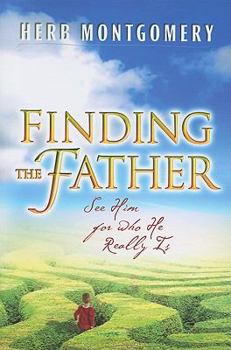 Paperback Finding the Father: See Him for Who He Really Is Book