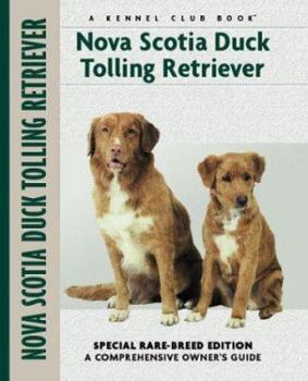 Hardcover Nova Scotia Duck Tolling Retriever: Special Rare-Breed Edition: A Comprehensive Owner's Guide Book