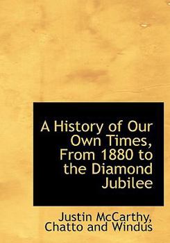 Paperback A History of Our Own Times, from 1880 to the Diamond Jubilee Book