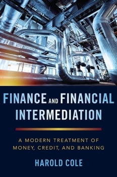 Hardcover Finance and Financial Intermediation: A Modern Treatment of Money, Credit, and Banking Book