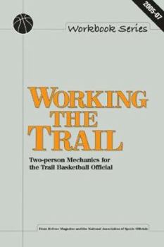Paperback Working the Trail: Two-person Mechanics for the Trail Basketball Official Book