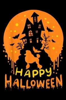 Paperback Happy Halloween: Poodle Dog Happy Halloween Gift Journal/Notebook Blank Lined Ruled 6x9 100 Pages Book
