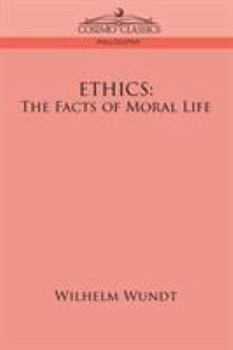 The Facts of Moral Life (Ethics, Vol. I)