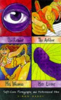 The Reader, the Author, His Woman and Her Lover: Soft-Core Pornography and Heterosexual Men (Sexual Politics)