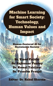 Machine Learning for Smart Society: Technology, Human Values and Impact: Human-Centered AI for Sustainable Society