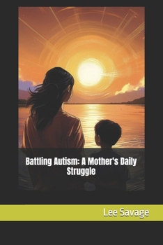 Paperback Battling Autism: A Mother's Daily Struggle Book