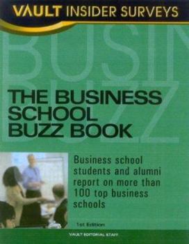 Paperback Business School Buzz Book: Business School Students and Alumni Report on More Than 100 Top Business Schools Book