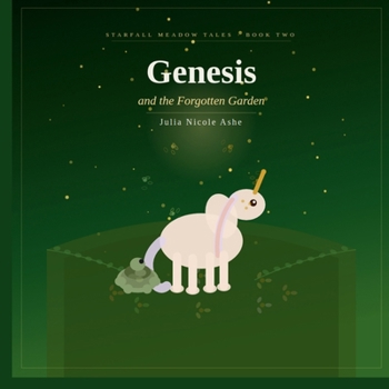 Genesis and the Forgotten Garden: A Starfall Meadows Tale