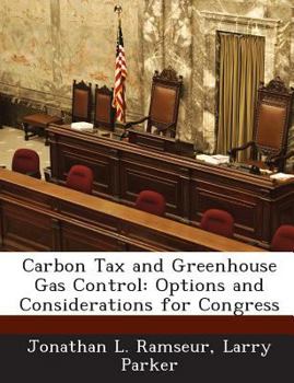 Paperback Carbon Tax and Greenhouse Gas Control: Options and Considerations for Congress Book