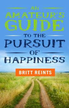 Paperback An Amateur's Guide to the Pursuit of Happiness Book