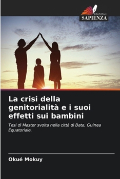 Paperback La crisi della genitorialità e i suoi effetti sui bambini [Italian] Book