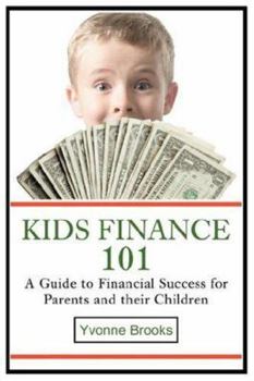Paperback Kids Finance 101: A Guide to Financial Success for Parents and their Children Book