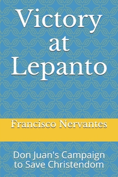 Paperback Victory at Lepanto: Don Juan's Campaign to Save Christendom Book