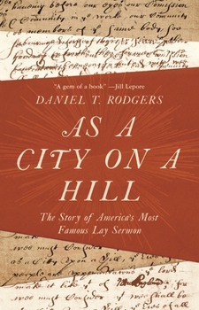Hardcover As a City on a Hill: The Story of America's Most Famous Lay Sermon Book