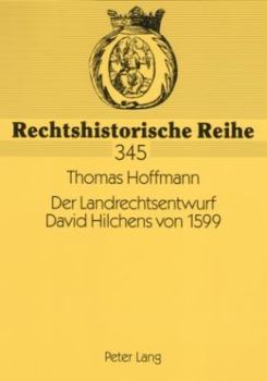 Paperback Der Landrechtsentwurf David Hilchens Von 1599: Ein Livlaendisches Rechtszeugnis Polnischer Herrschaft [German] Book