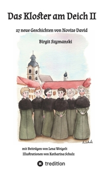 Das Kloster am Deich II: 27 neue Geschichten von Novize David (German Edition)