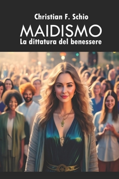Maidismo: La Dittatura del Benessere