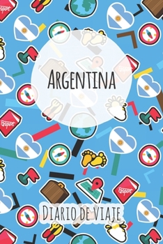 Diario de viaje Argentina: Planificador de viajes I Planificador de viajes por carretera I Cuaderno de puntos I Cuaderno de viaje I Diario de bolsillo I Regalo para mochileros I Agenda de viaje