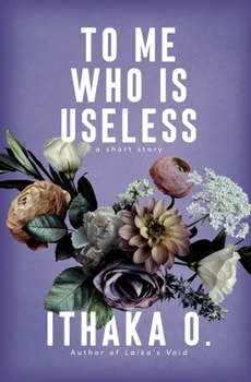 Paperback To Me Who Is Useless: a short story Book