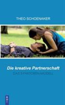 Paperback Die kreative Partnerschaft: Das 3 Faktoren Modell [German] Book