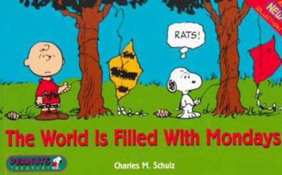 Paperback The World Is Filled with Mondays (Peanuts Treasury) Book
