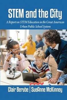 Hardcover Stem and the City: A Report on Stem Education in the Great American Urban Public School System Book