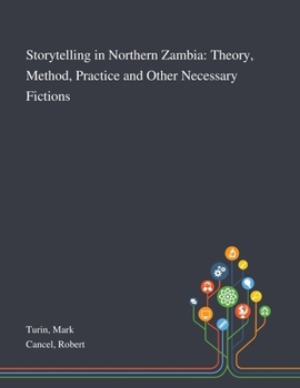 Paperback Storytelling in Northern Zambia: Theory, Method, Practice and Other Necessary Fictions Book