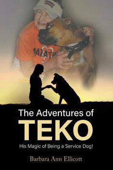 Paperback The Adventures of TEKO: His Magic of Being a Service Dog Book
