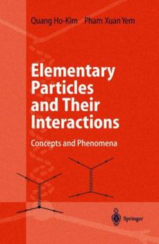 Hardcover Elementary Particles and Their Interactions: Concepts and Phenomena Book