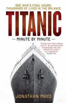 Paperback Titanic Minute By Minute Book