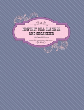 Monthly Bill Planner and Organizer: Monthly & Weekly Budget Planner Expense Overview | Bill Organizer Journal Notebook | Budget Planning | 154 Pages 8.5x11in