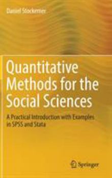 Hardcover Quantitative Methods for the Social Sciences: A Practical Introduction with Examples in SPSS and Stata Book