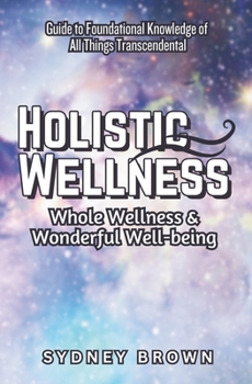 Paperback Holistic Wellness: Whole Wellness & Wonderful Well-being Book