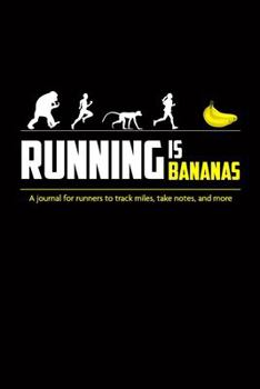 Paperback Running Is Bananas. A journal for runners to track miles, take notes, and more Book