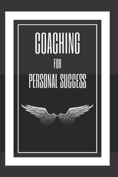 Paperback Coaching for Personal Success: Train your mind and your skills! Book