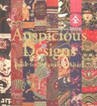 Paperback Auspicious Designs: Batik for Peranakan Altars Book