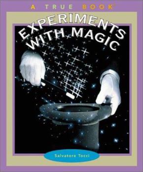 Experiments With Magic - Book  of the A True Book