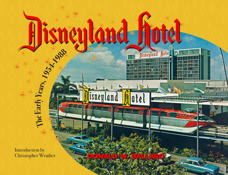 Paperback Disneyland Hotel: The Early Years 1954-1988 Book