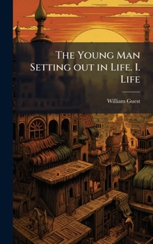Hardcover The Young Man Setting out in Life. I. Life Book