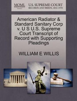 Paperback American Radiator & Standard Sanitary Corp V. U S U.S. Supreme Court Transcript of Record with Supporting Pleadings Book