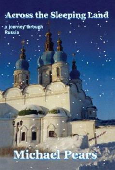 Paperback Across the Sleeping Land: A Journey Through Russia Book