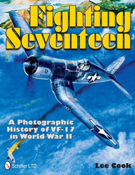 Hardcover Fighting Seventeen: A Photographic History of Vf-17 in World War II Book