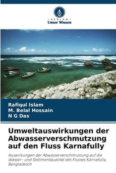 Paperback Umweltauswirkungen der Abwasserverschmutzung auf den Fluss Karnafully [German] Book