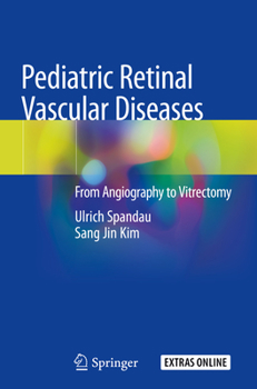 Paperback Pediatric Retinal Vascular Diseases: From Angiography to Vitrectomy Book