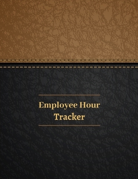 Paperback Employee Hour Tracker: Hourly log - work hours - Timesheets - 8.5" x 11" - 110 pages Book