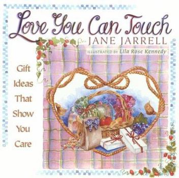 Paperback Love You Can Touch: Gift Ideas That Show You Care Book